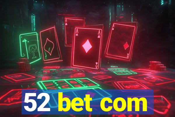 52 bet com